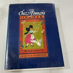 Vintage The Chez Francois Cookbook: The Cuisine Of Francois R Haeringer Jaques